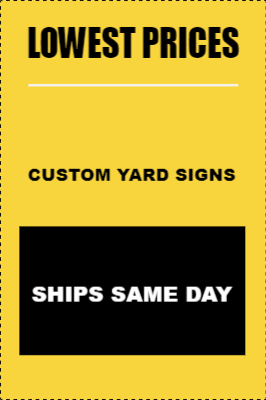 Custom Outdoor Yard Signs Multiple Sizes Lowest Prices