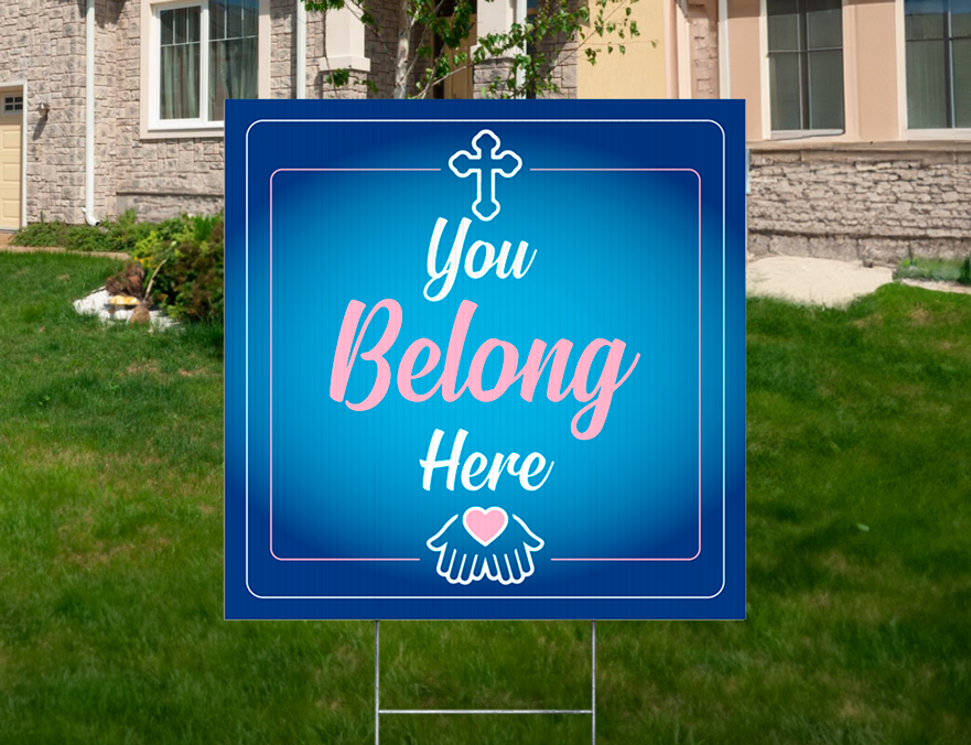 Custom Outdoor Yard Signs Multiple Sizes You Belong Here