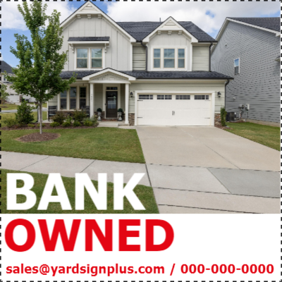 Custom Outdoor Yard Signs Multiple Sizes Bank Owned