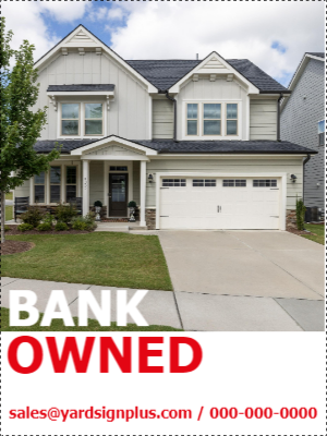Custom Outdoor Yard Signs Multiple Sizes Bank Owned