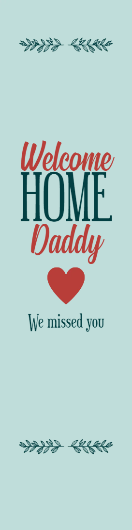 Custom Outdoor Yard Signs Multiple Sizes Welcome Home Daddy