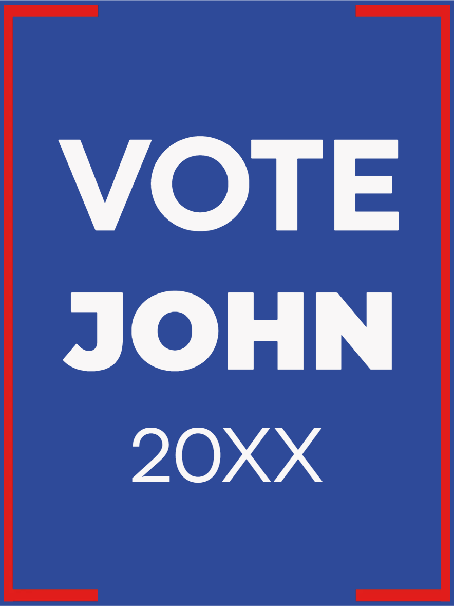 Custom Outdoor Yard Signs Multiple Sizes Vote John 20XX