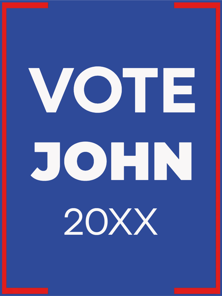 Custom Outdoor Yard Signs Multiple Sizes Vote John 20XX