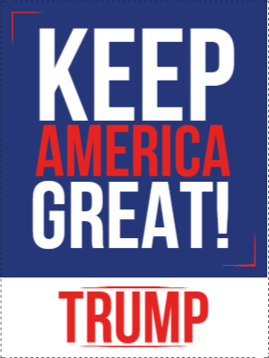 Custom Outdoor Yard Signs Multiple Sizes Keep America Great