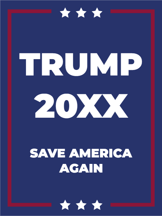 Custom Outdoor Yard Signs Multiple Sizes Trump 20XX