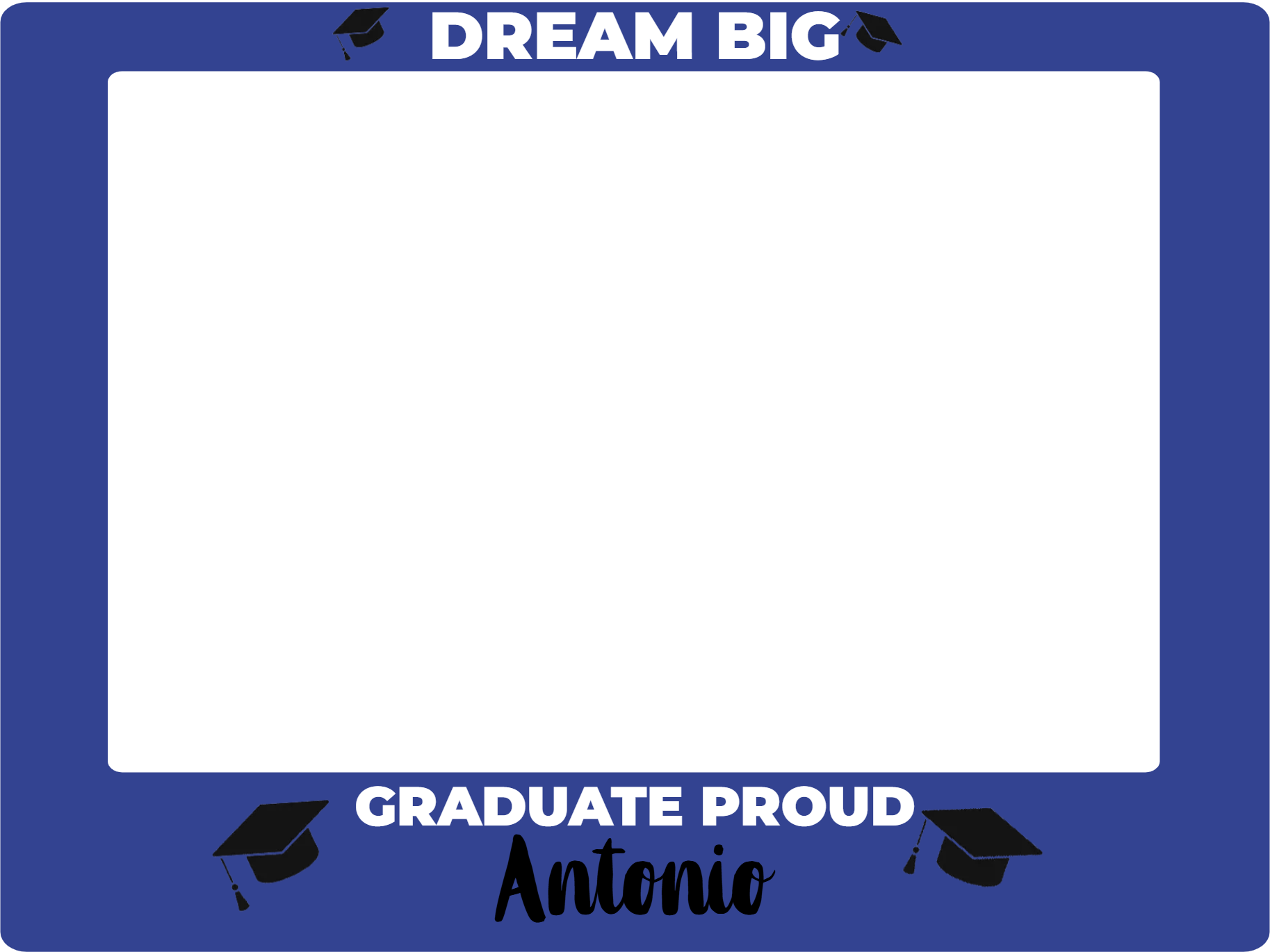 Custom Selfie Frame Dream Big