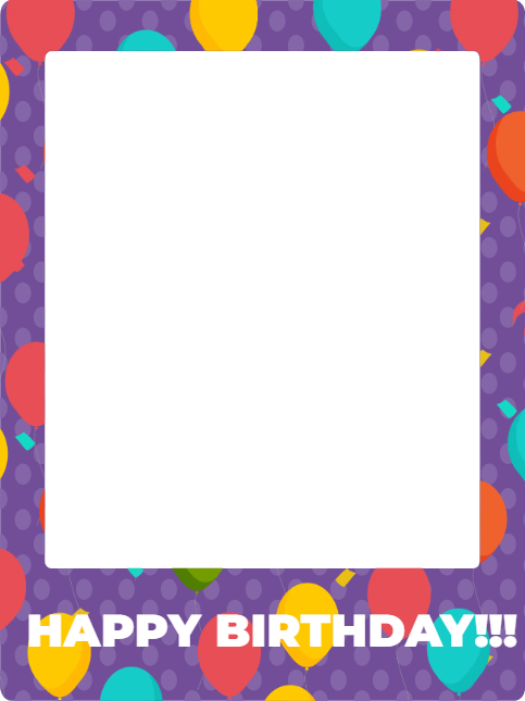 Custom Birthday Selfie Frame Happy Birthday!!!