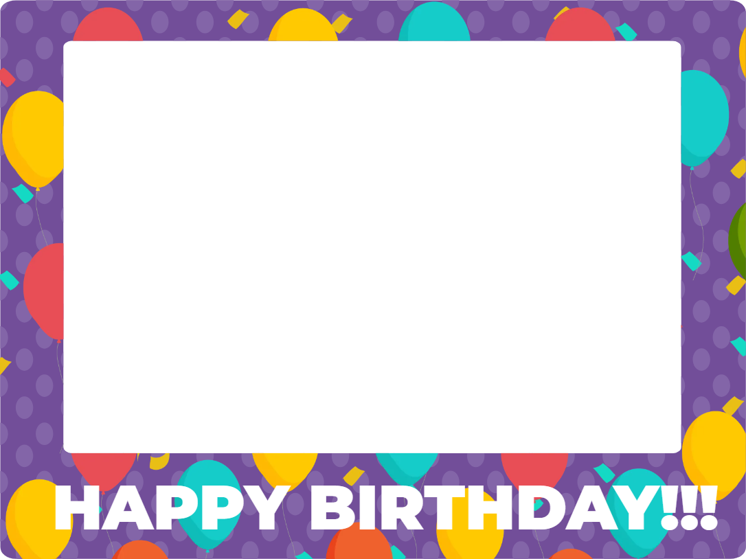 Custom Birthday Selfie Frame Happy Birthday!!!