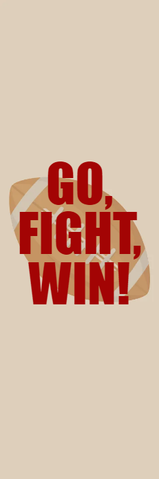 Custom Outdoor Yard Signs Multiple Sizes Go Fight Win