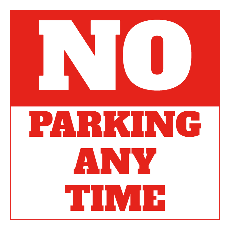 Custom Outdoor Yard Signs Multiple Sizes No Parking Anytime