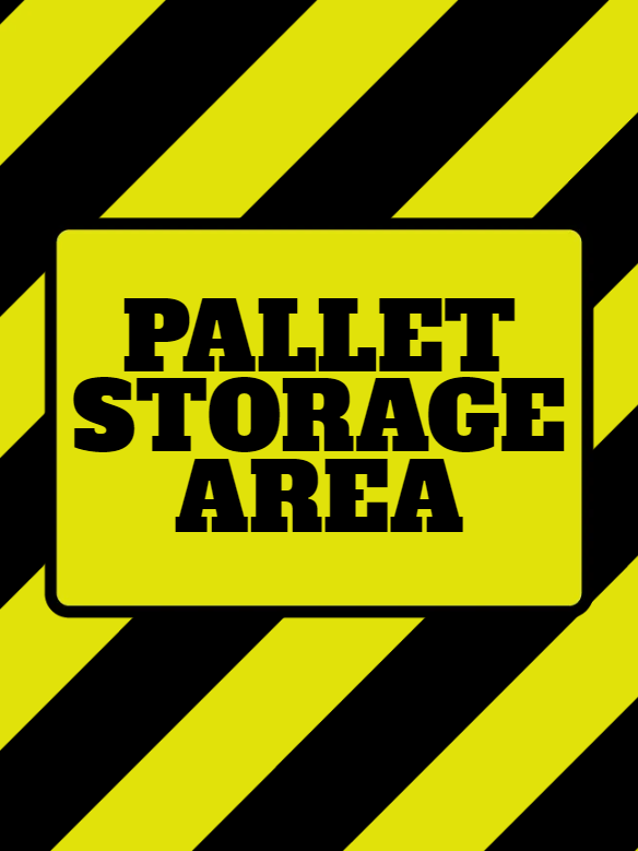 Custom Outdoor Yard Signs Multiple Sizes Pallet Storage Area