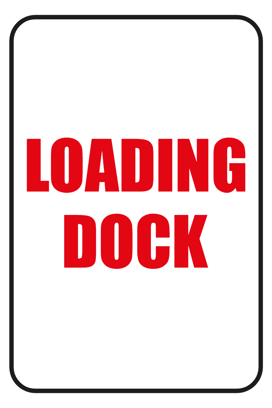 Custom Outdoor Yard Signs Multiple Sizes Loading Dock