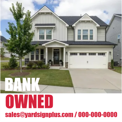 Custom Outdoor Yard Signs Multiple Sizes Bank Owned