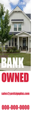Custom Outdoor Yard Signs Multiple Sizes Bank Owned