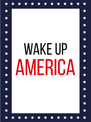 Custom Outdoor Yard Signs Multiple Sizes Wake Up America