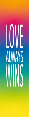 Custom Outdoor Yard Signs Multiple Sizes Love Always Wins