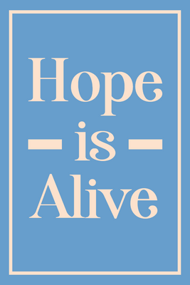 Custom Outdoor Yard Signs Multiple Sizes Hope Is Alive