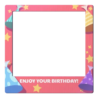 Custom Birthday Selfie Frame