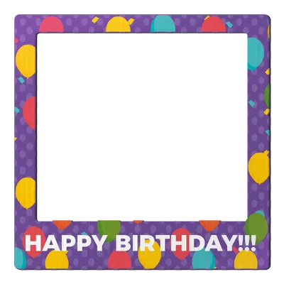 Custom Selfie Frame Happy Birthday!!!