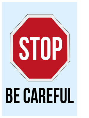 Custom Outdoor Yard Signs Multiple Sizes Stop Be Careful