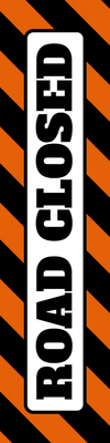 Custom Outdoor Yard Signs Multiple Sizes Road Closed