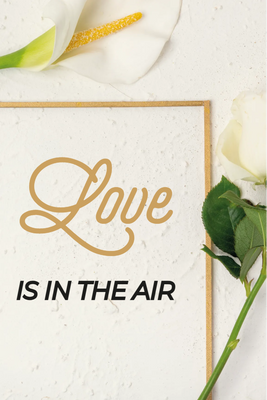 Custom Outdoor Yard Signs Multiple Sizes Love In The Air